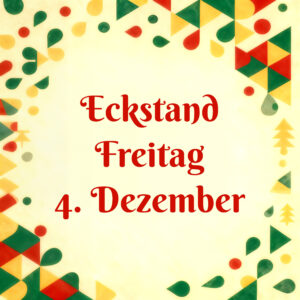 Veihnachtsmarkt 2026 Marktstand Freitag 4. Dezember ECKSTAND