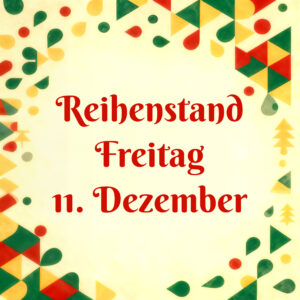 Veihnachtsmarkt 2026 Marktstand Freitag 11. Dezember REIHENSTAND