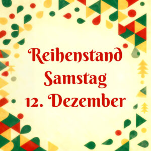 Veihnachtsmarkt 2026 Marktstand Samstag 12. Dezember REIHENSTAND